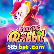 585 bet .com